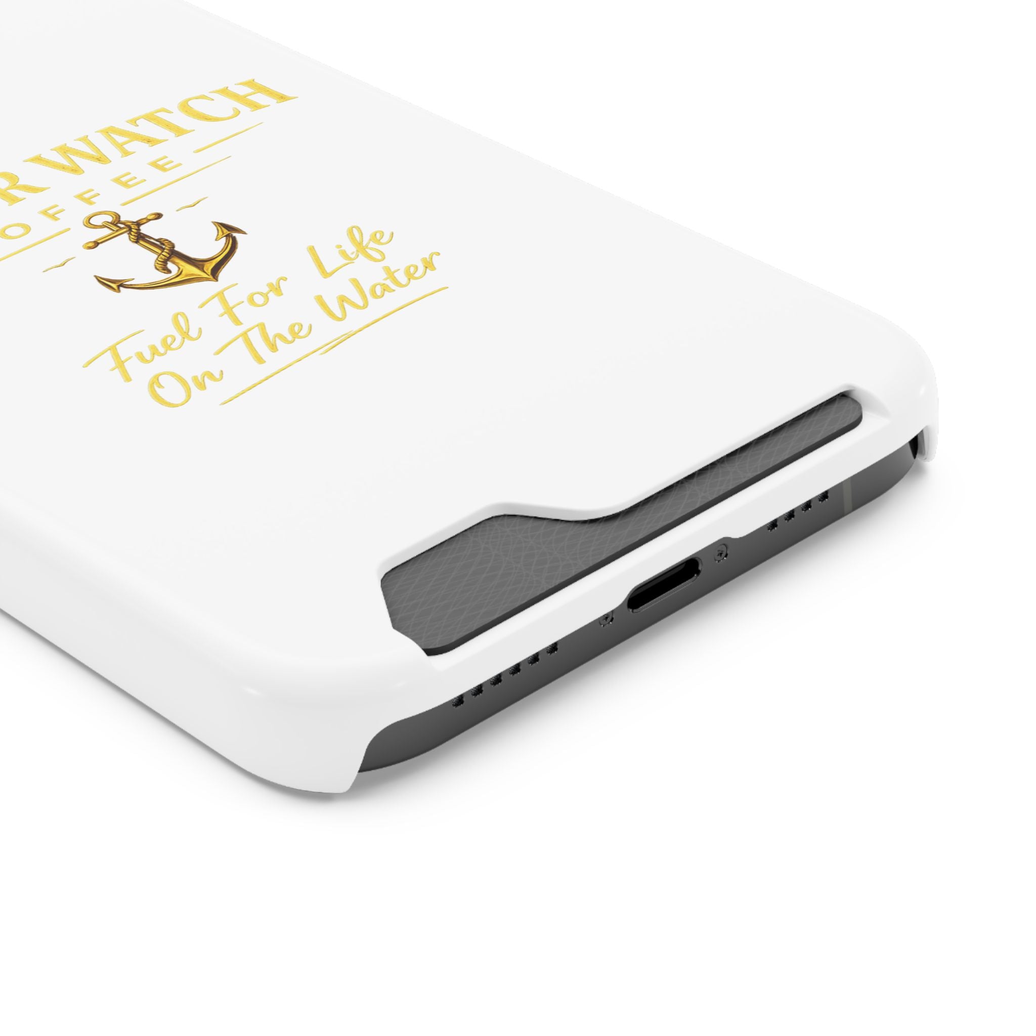 Anchor Watch Coffee Phone Card Case — "Fuel For Life On The Water" Nautical Phone Case