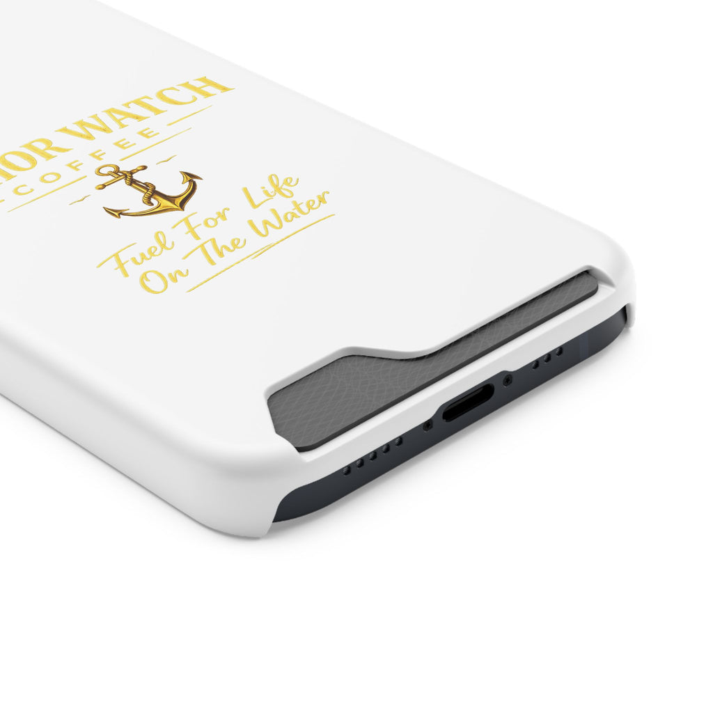 Anchor Watch Coffee Phone Card Case — "Fuel For Life On The Water" Nautical Phone Case