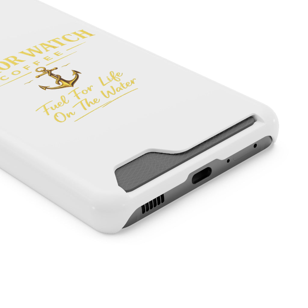 Anchor Watch Coffee Phone Card Case — "Fuel For Life On The Water" Nautical Phone Case