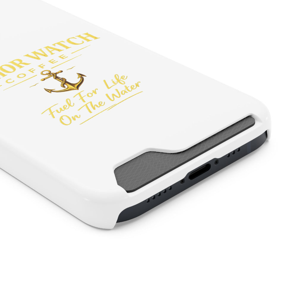 Anchor Watch Coffee Phone Card Case — "Fuel For Life On The Water" Nautical Phone Case