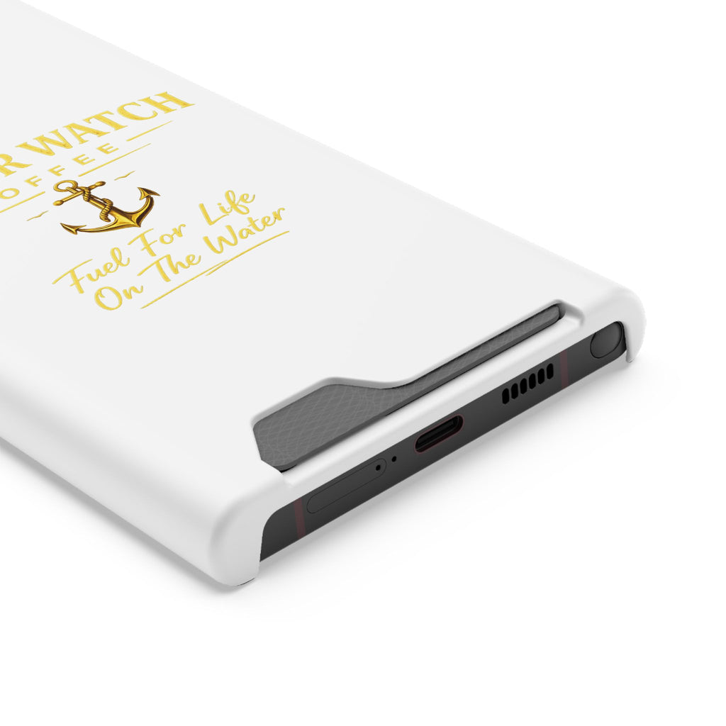 Anchor Watch Coffee Phone Card Case — "Fuel For Life On The Water" Nautical Phone Case