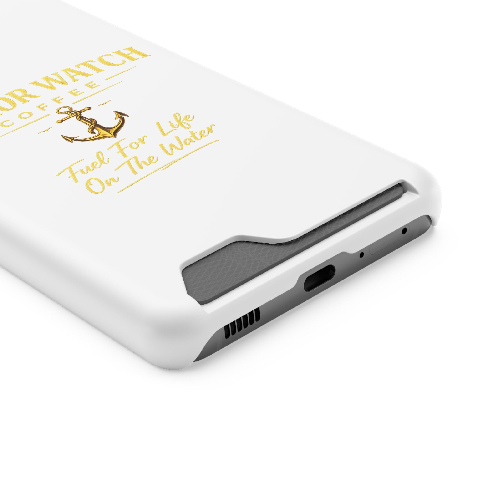 Anchor Watch Coffee Phone Card Case — "Fuel For Life On The Water" Nautical Phone Case