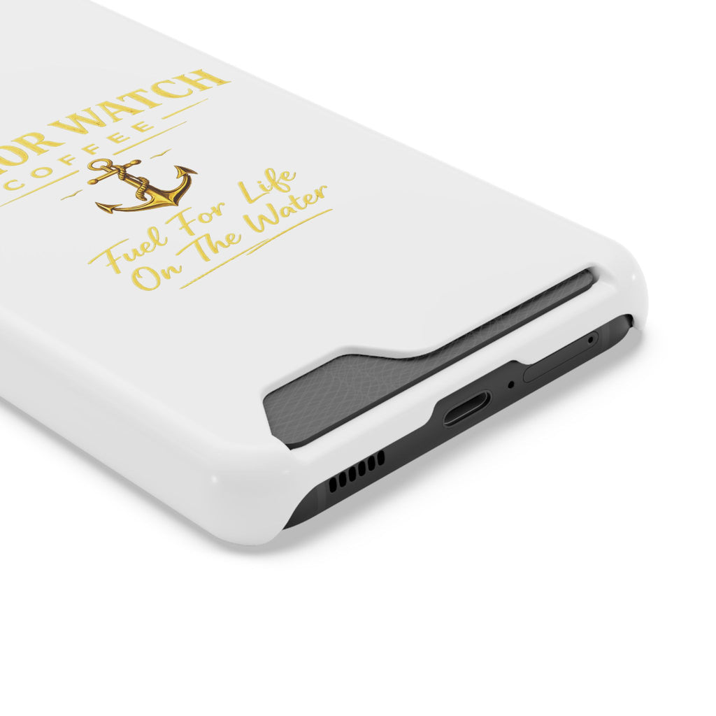 Anchor Watch Coffee Phone Card Case — "Fuel For Life On The Water" Nautical Phone Case