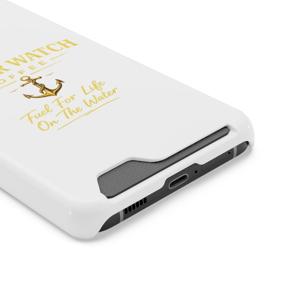 Anchor Watch Coffee Phone Card Case — "Fuel For Life On The Water" Nautical Phone Case