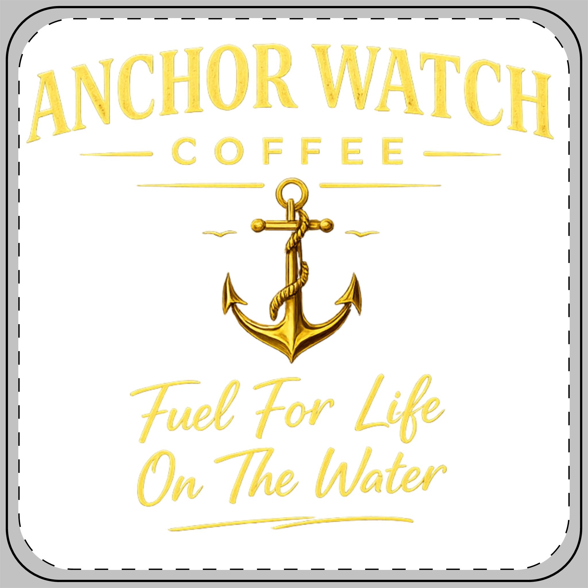 Anchor Watch Coffee Coaster — "Fuel For Life On The Water" Nautical Drink Coaster