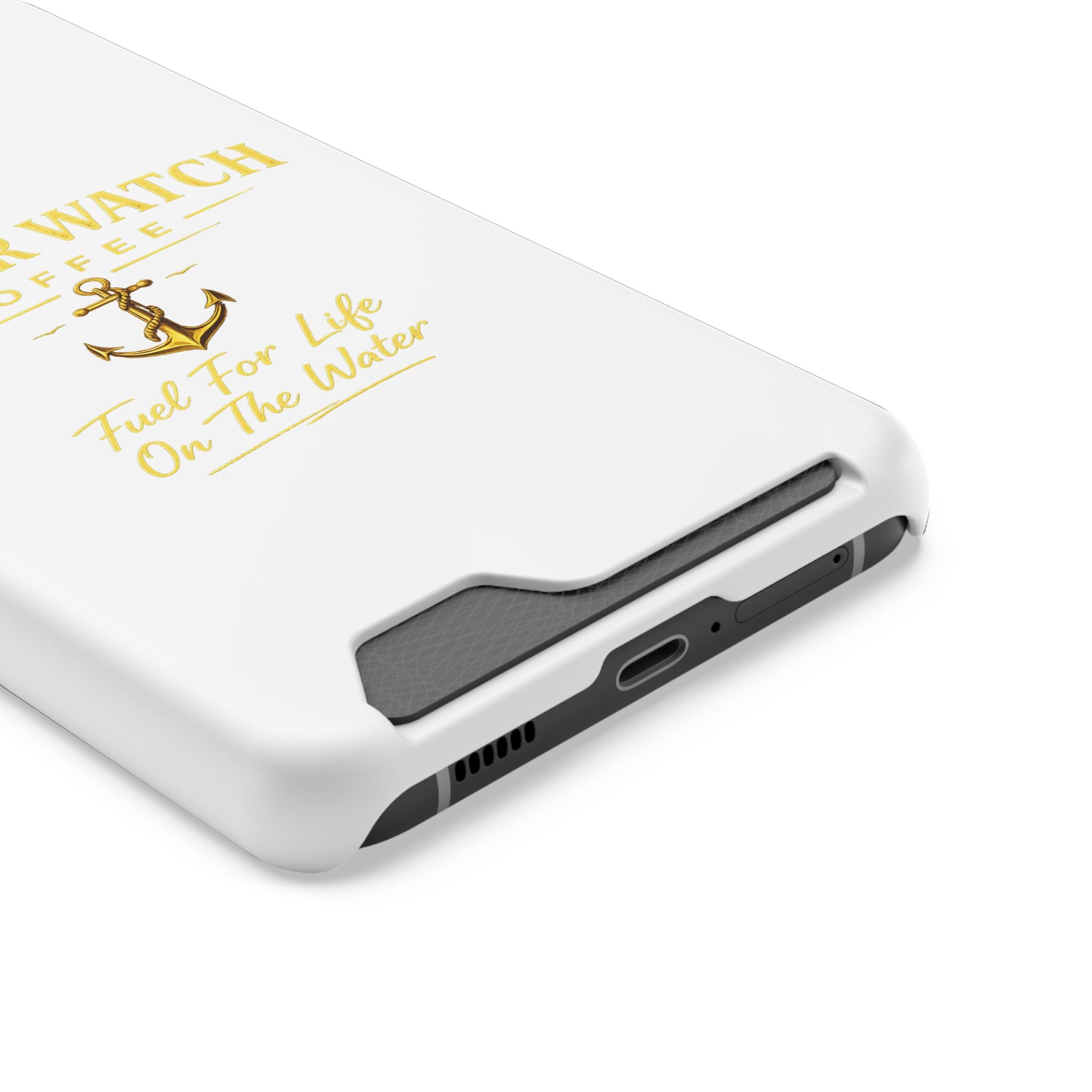 Anchor Watch Coffee Phone Card Case — "Fuel For Life On The Water" Nautical Phone Case